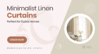 10 Beautiful Linen Curtains That Pair Comfort with Minimalist Dubai Décor