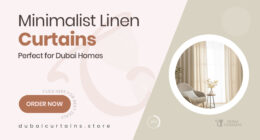 10 Beautiful Linen Curtains That Pair Comfort with Minimalist Dubai Décor