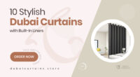 10 Dubai Curtains with Included Liners That Combine Convenience and Aesthetic Appeal
