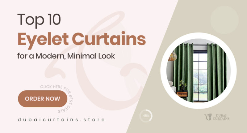 10 Eyelet Curtain Designs to Complete Your Room with Modern Simplicity