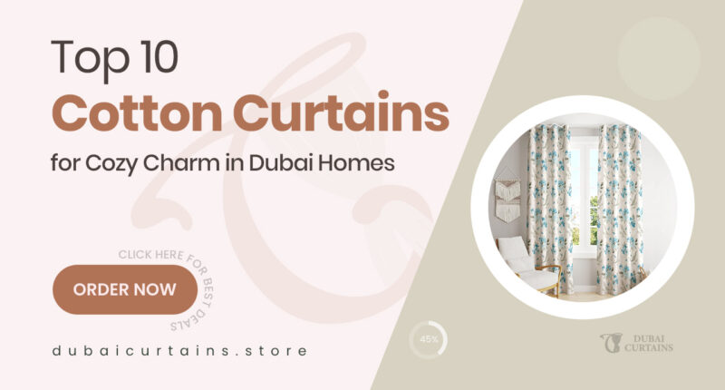 10 Natural Cotton Curtains That Add Cozy Charm to Dubai Living Spaces
