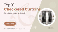 10 Smart Checkered Curtain Designs in Dubai for a Fresh, Balanced Feel