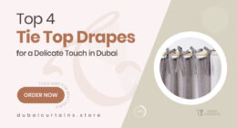 4 Charming Tie Top Drapes That Bring Delicate Detail to Dubai Homes