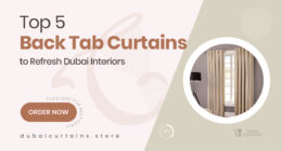 5 Neatly Draped Back Tab Curtains to Refresh Your Dubai Living Space