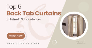 5 Neatly Draped Back Tab Curtains to Refresh Your Dubai Living Space