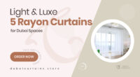 5 Rayon Window Curtains in Dubai That Marry Lightness with Luxury