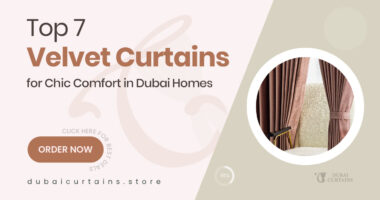 7 Modern Velvet Curtain Designs That Bring Softness and Sophistication to Dubai Homes