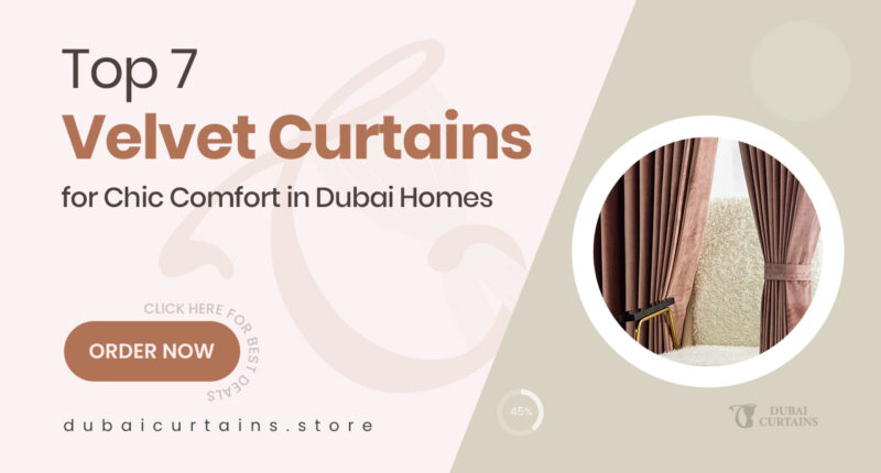 7 Modern Velvet Curtain Designs That Bring Softness and Sophistication to Dubai Homes