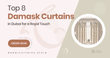 8 Luxurious Damask Curtains in Dubai That Add Royal Elegance to Your Home