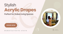Amazing Acrylic Drapes That Combine Function and Fashion in Dubai Homes