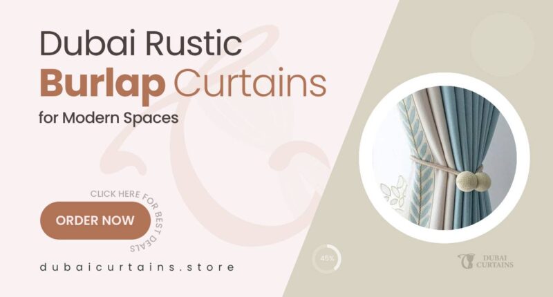 Burlap Curtains in Dubai That Bring Rustic Charm to Modern Spaces
