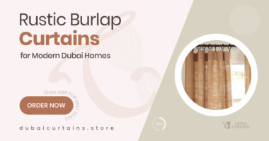 Burlap Curtains in Dubai That Bring Rustic Charm to Modern Spaces