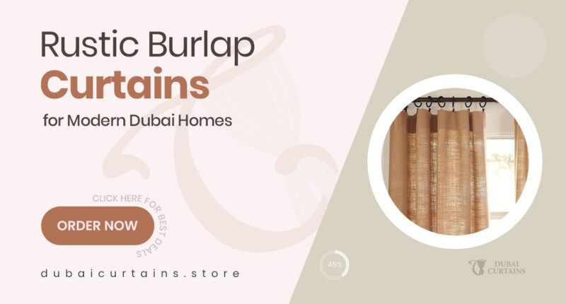Burlap Curtains in Dubai That Bring Rustic Charm to Modern Spaces