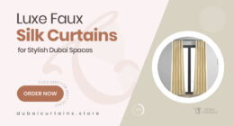 Glossy Faux Silk Curtains to Elevate Your Dubai Rooms with a Luxe Touch