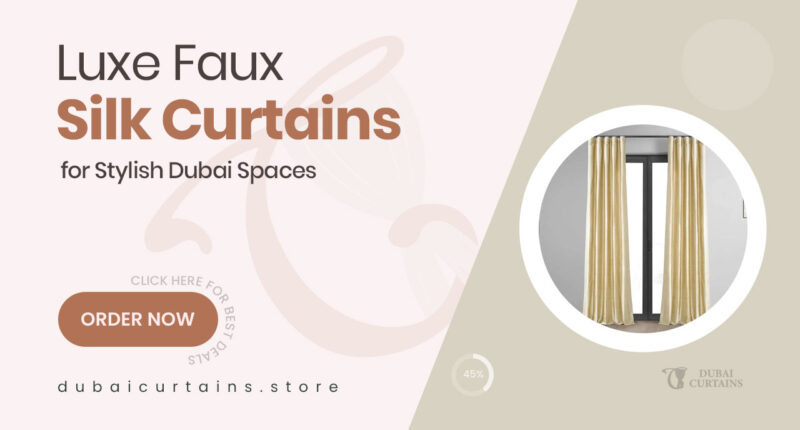 Glossy Faux Silk Curtains to Elevate Your Dubai Rooms with a Luxe Touch